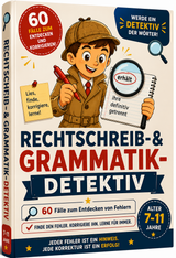 Rechtschreib & Grammatik Detektiv: 60 spannende Fälle, in denen dein Kind lernt, Rechtschreib und Grammatikfehler zu erkennen und zu korrigieren mit dem Selbstvertrauen eines echten Detektivs.